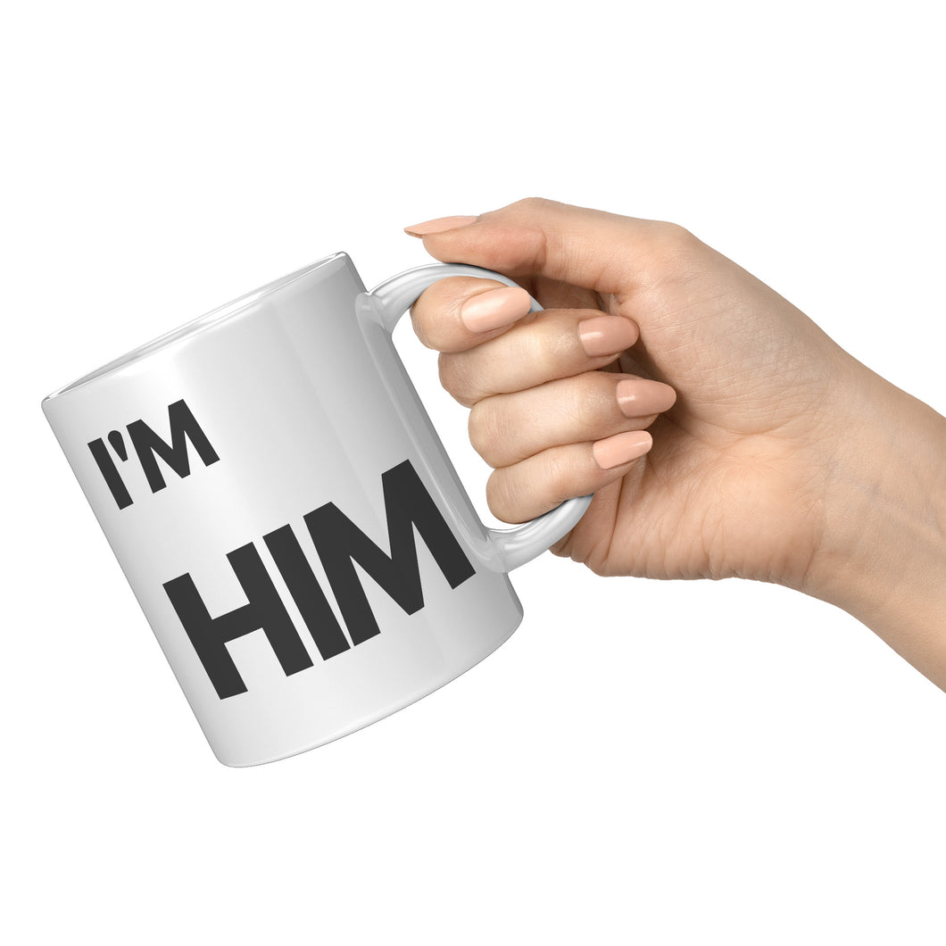 I'M HIM Mug
